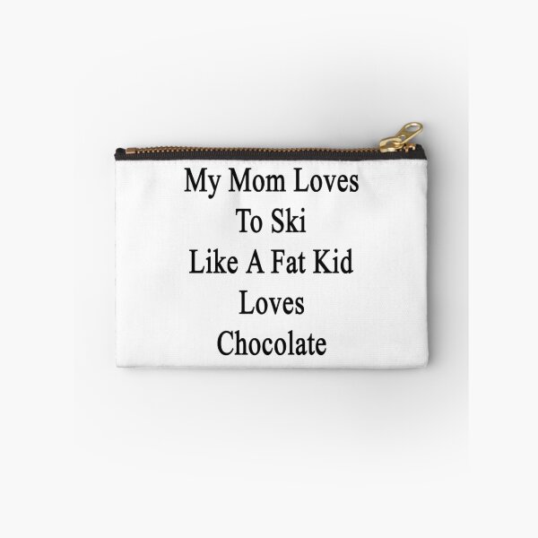 Item preview, My Mom Loves To Ski Like A Fat Kid Loves Chocolate  designed and sold by supernova23.