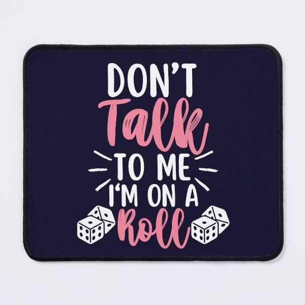 Item preview, Don't Talk To Me I'm On A Roll Bunco Funny Dice Game Lover designed and sold by SunfullyYours.