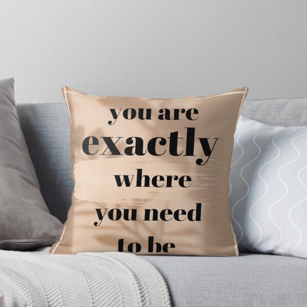 Item preview, You are exactly where you need to be designed and sold by simpleartpieces.