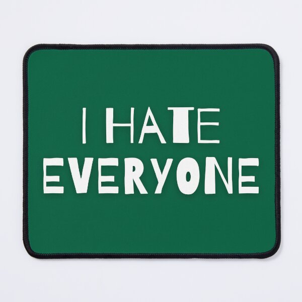Item preview, I Hate Everyone designed and sold by 300degrees.