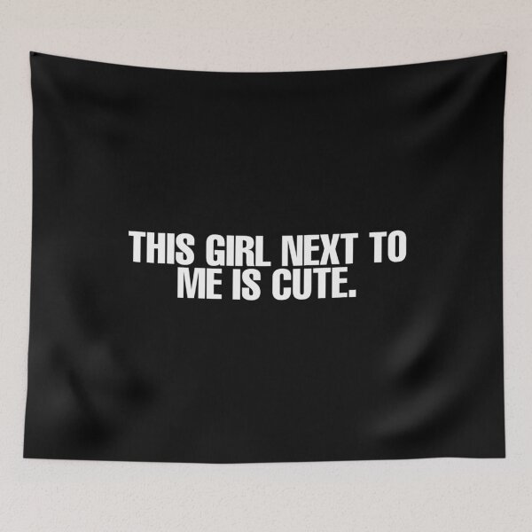 Item preview, This Girl Next To Me Is Cute. designed and sold by DIRTYDUNNZ.
