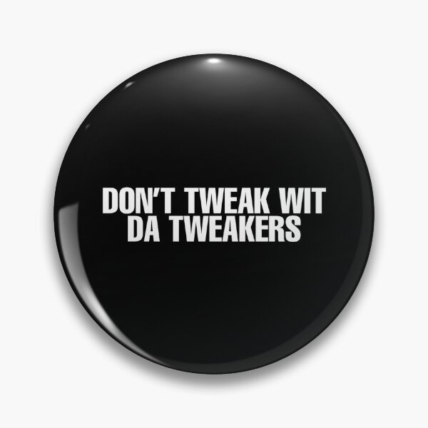Item preview, Don’t Tweak Wit Da Tweakers  designed and sold by DIRTYDUNNZ.