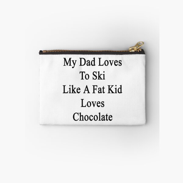 Item preview, My Dad Loves To Ski Like A Fat Kid Loves Chocolate  designed and sold by supernova23.