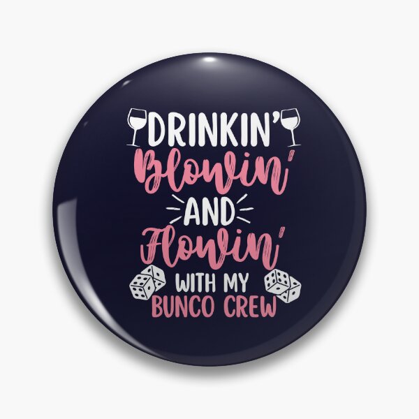 Item preview, Drinkin' Blowin' Flowin' With My Bunco Crew Funny Dice Game Lover designed and sold by SunfullyYours.