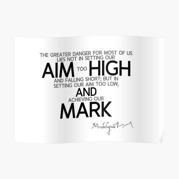 aim high and mark - michelangelo Poster