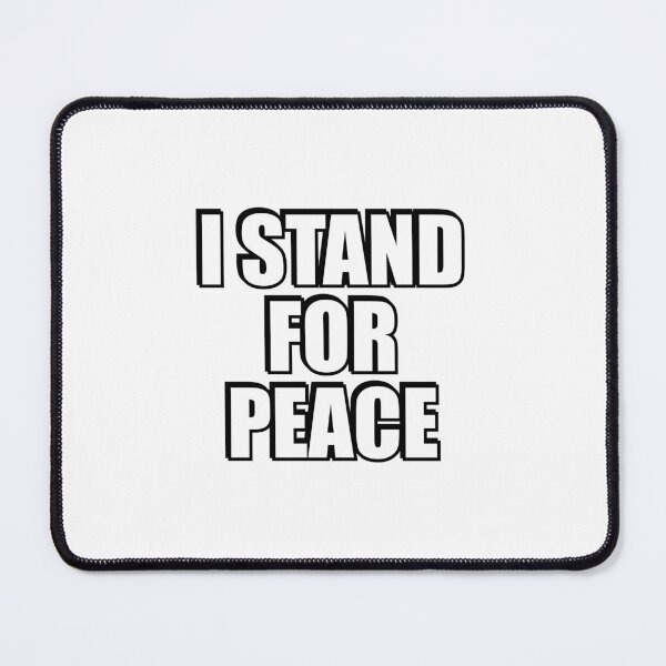 Item preview, I STAND FOR PEACE designed and sold by Inspirationmotivation.