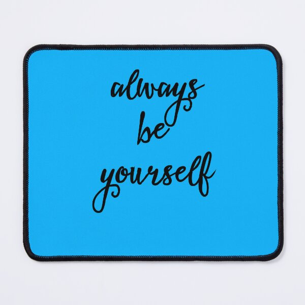 Item preview, Always be yourself designed and sold by Beeffervescent.