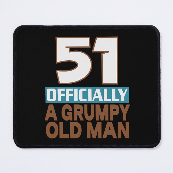 Item preview, 51 officially a grumpy old man designed and sold by giftfromheart.
