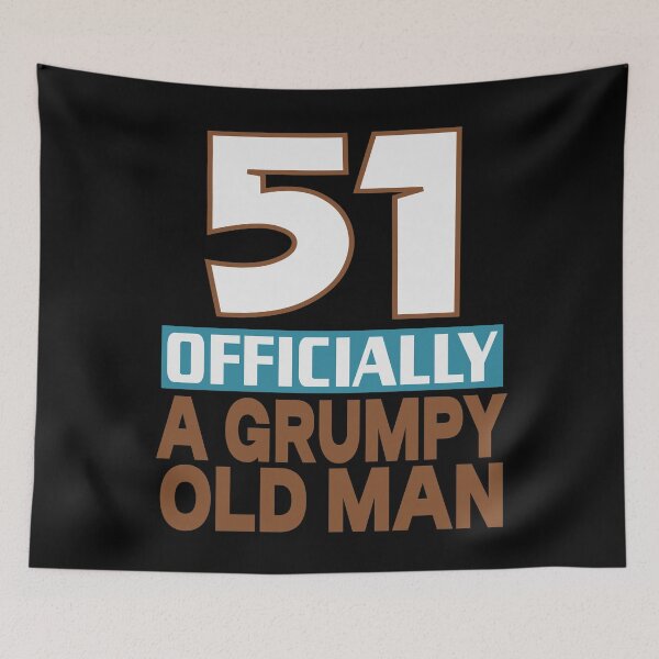 Item preview, 51 officially a grumpy old man designed and sold by giftfromheart.