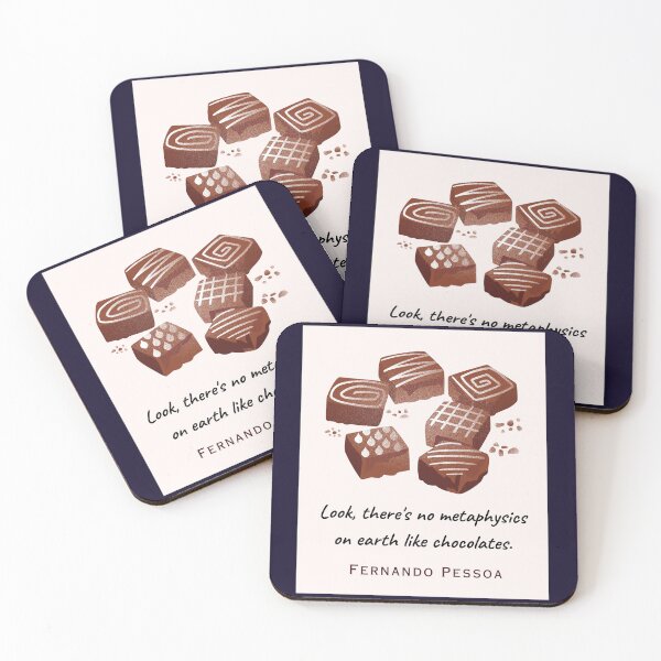 Item preview, Copy of Fernando Pessoa quote: Look, there's no metaphysics on earth like chocolates. designed and sold by artbleed.