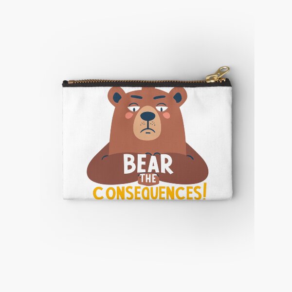 Item preview, Bear the Consequence! designed and sold by Zeng-Graphics.