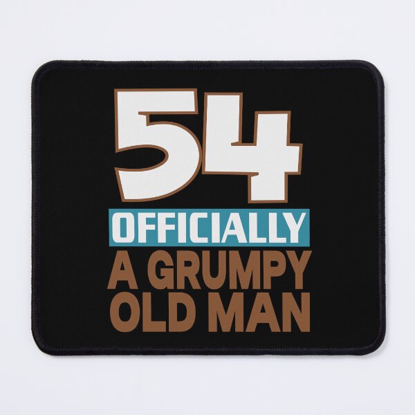 Item preview, 54 officially a grumpy old man designed and sold by giftfromheart.