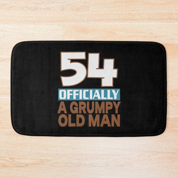 Item preview, 54 officially a grumpy old man designed and sold by giftfromheart.