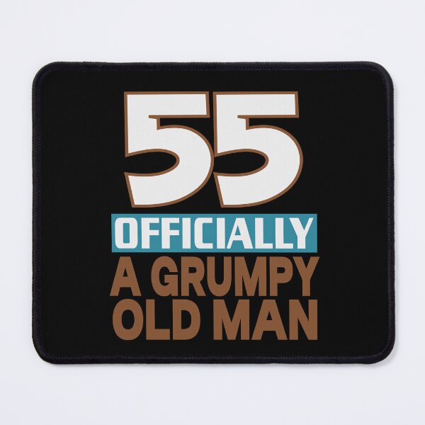 Item preview, 55 officially a grumpy old man designed and sold by giftfromheart.