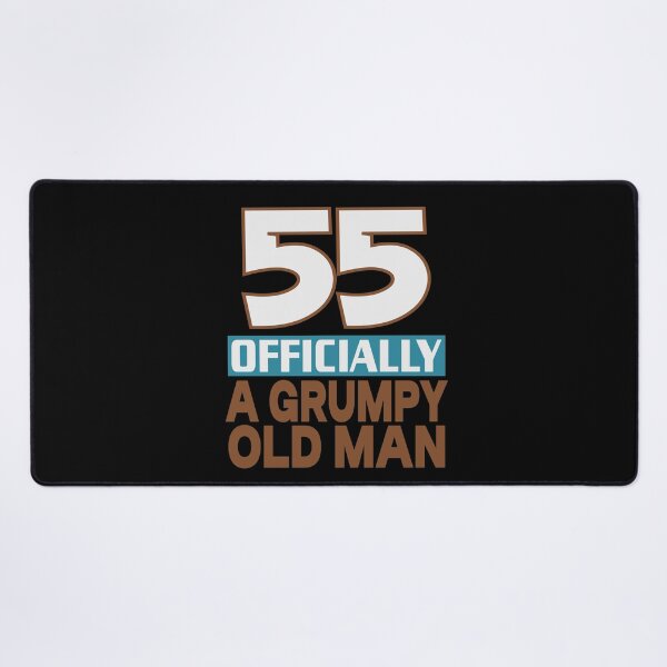 Item preview, 55 officially a grumpy old man designed and sold by giftfromheart.