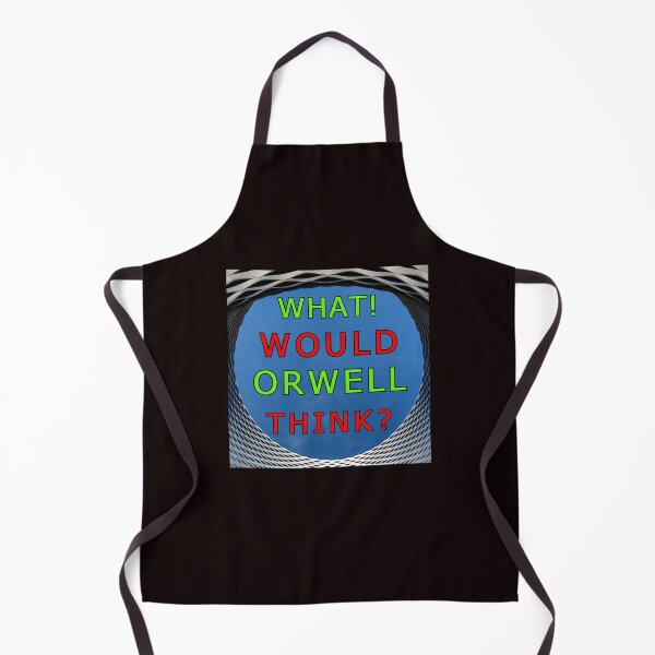 Item preview, WHAT WOULD ORWELL THINK designed and sold by AlienAlmanac.