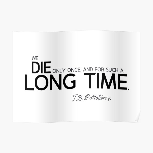 die long time - moliere Poster