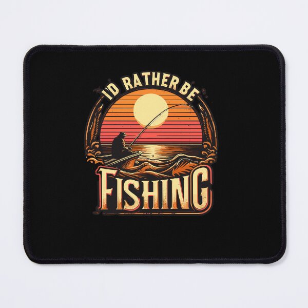 Item preview, I’d rather be fishing, for grandad, dad, uncle designed and sold by mwebba2005.