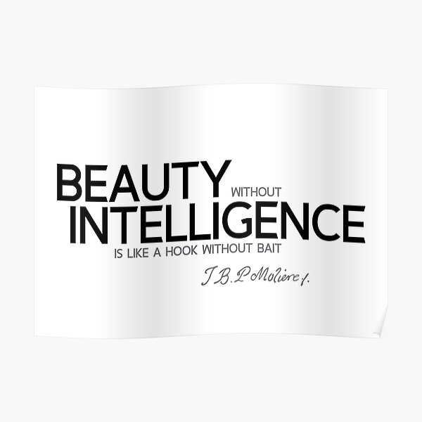 beauty and intelligence - moliere Poster