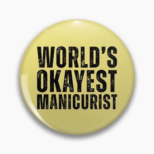 Item preview, Worlds Okayest Manicurist designed and sold by kamrankhan.