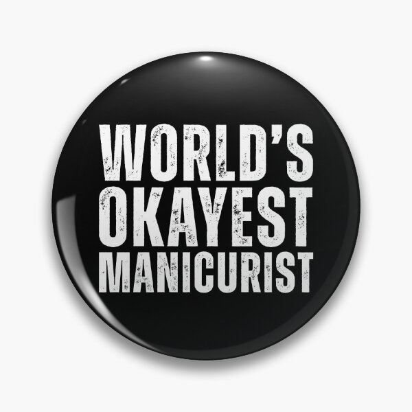 Item preview, Worlds Okayest Manicurist designed and sold by kamrankhan.