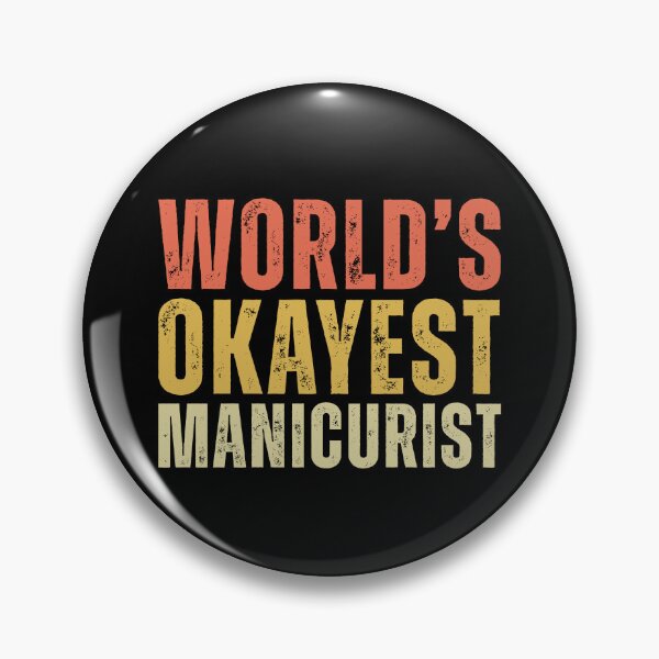 Item preview, Retro Worlds Okayest Manicurist designed and sold by kamrankhan.