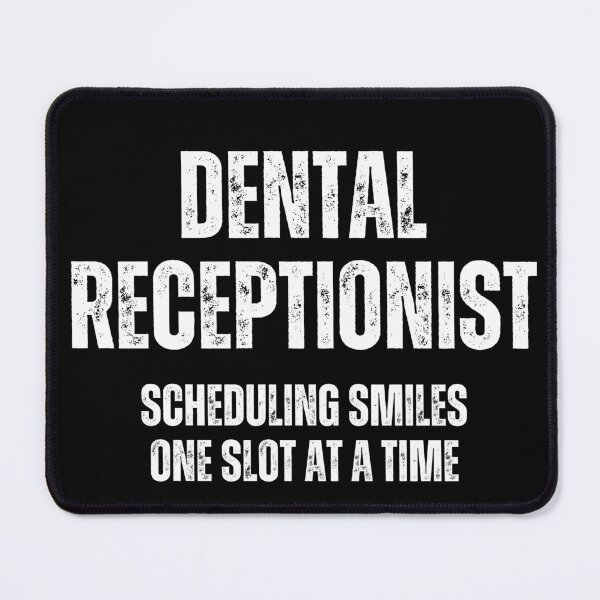 Item preview, Dental Receptionist: Scheduling Smiles One Slot at a Time. Dental office worker funny quote designed and sold by EdytaGister.
