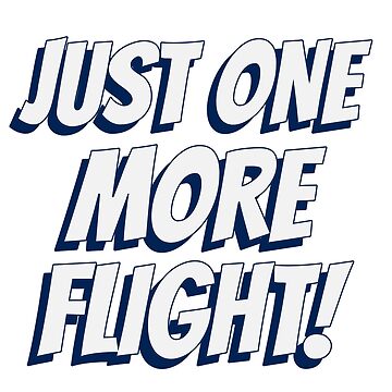 Artwork thumbnail, Drone: Just One More Flight by Teesamust