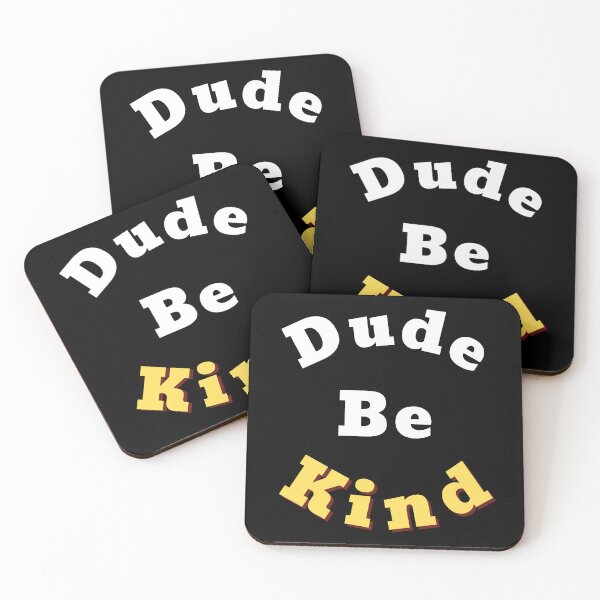 Item preview, Dude Be Kind Gifts For Everyone Positive designed and sold by CHRIS-POD.
