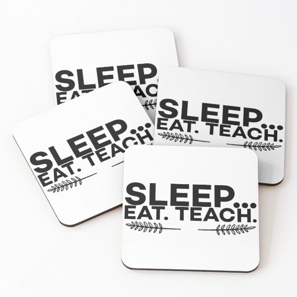 Item preview, Sleep eat teach designed and sold by BeEffervescent.