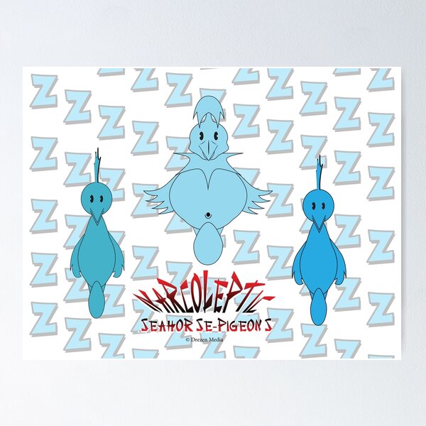 Narcoleptic Seahorse Pigeons - Style A Poster