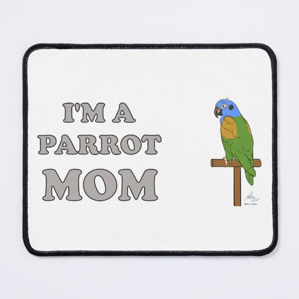 Item preview, I'm a Parrot Mom - Blue Headed Pionus designed and sold by Laughing Parrot Studio.