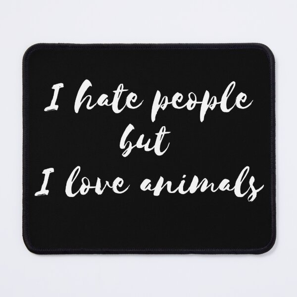 Item preview, I HATE PEOPLE BUT I LOVE ANIMALS designed and sold by QBEKART.