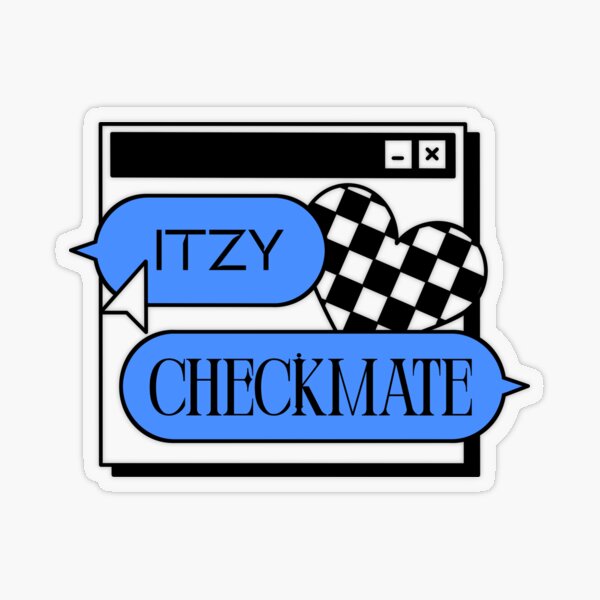 Itzy Checkmate Sticker for Sale by Juicyohyummy