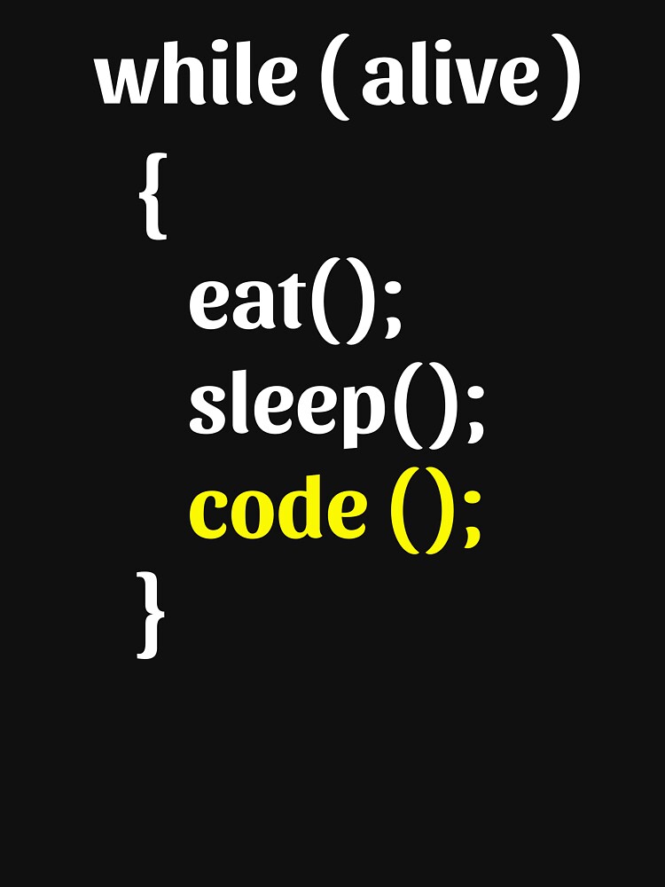 "While Alive, Eat(); Sleep(); Code(); " T-shirt for Sale by fancy ...