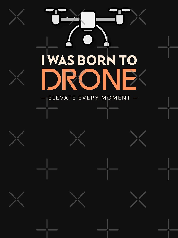 Thumbnail 7 of 7, Classic T-Shirt, Drone: I Was Born To Drone designed and sold by Teesamust.