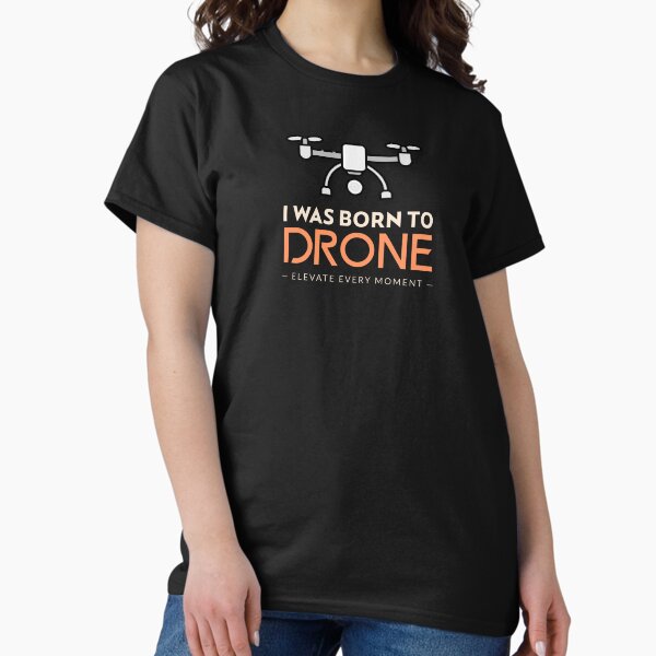 Item preview, Drone: I Was Born To Drone designed and sold by Teesamust.