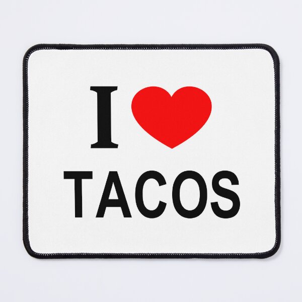 Item preview, I ❤️ TACOS I LOVE TACOS I HEART TACOS designed and sold by usernamenaijan.