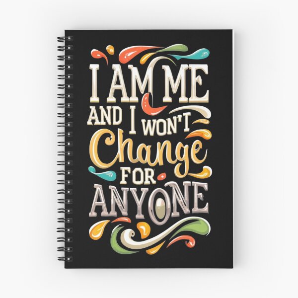 Item preview, I am me and I won't change for anyone designed and sold by TrendyPalette.