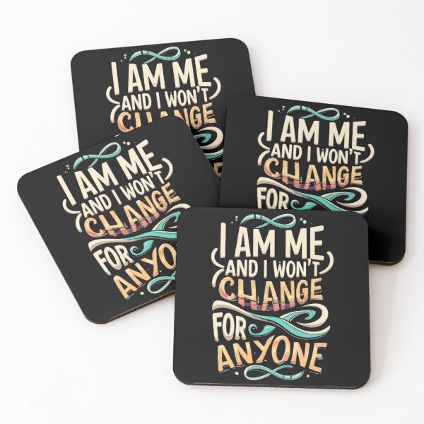 Item preview, I am me and I won't change for anyone designed and sold by TrendyPalette.