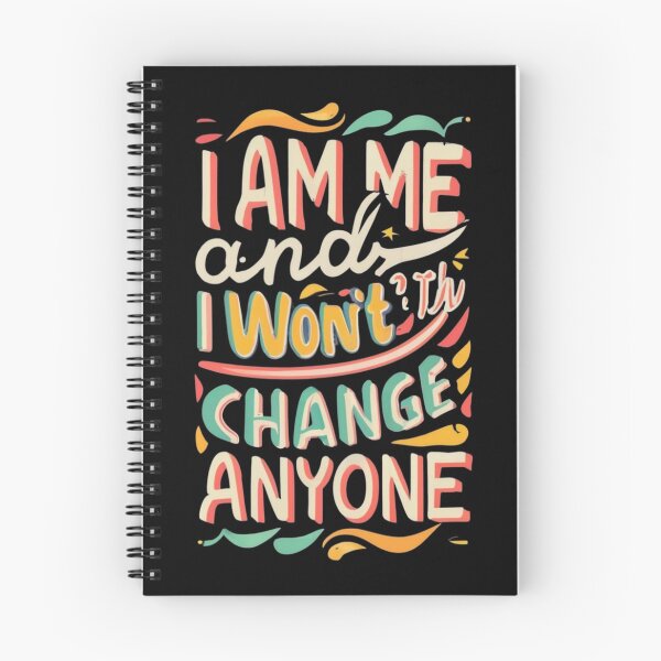 Item preview, I am me and I won't change for anyone designed and sold by TrendyPalette.