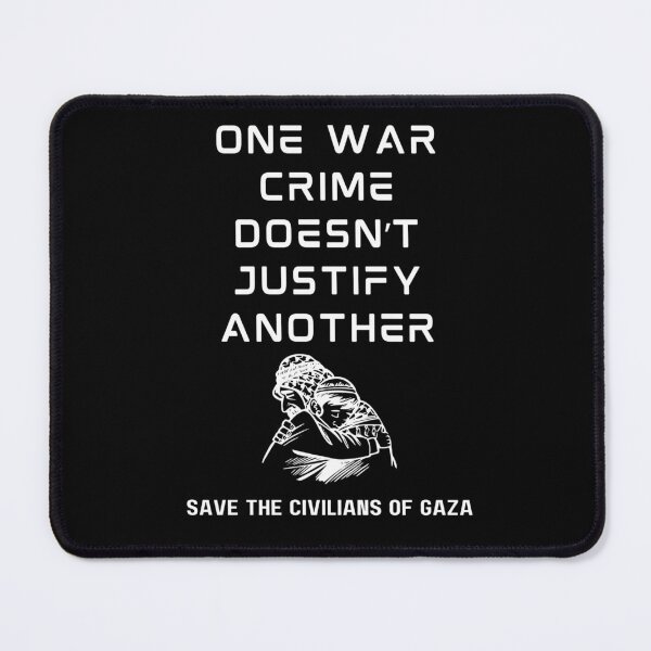 Item preview, One War Crime Doesnt Justify Another. Save The Civilians Of Gaza designed and sold by Rebel-Design.