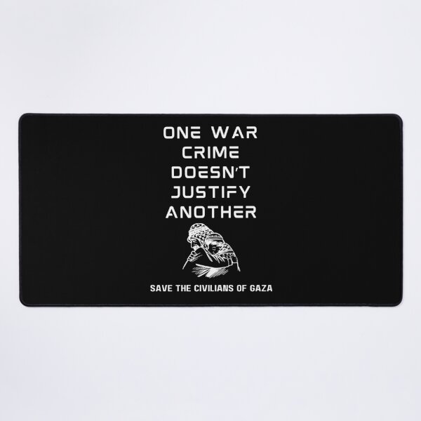Item preview, One War Crime Doesnt Justify Another. Save The Civilians Of Gaza designed and sold by Rebel-Design.