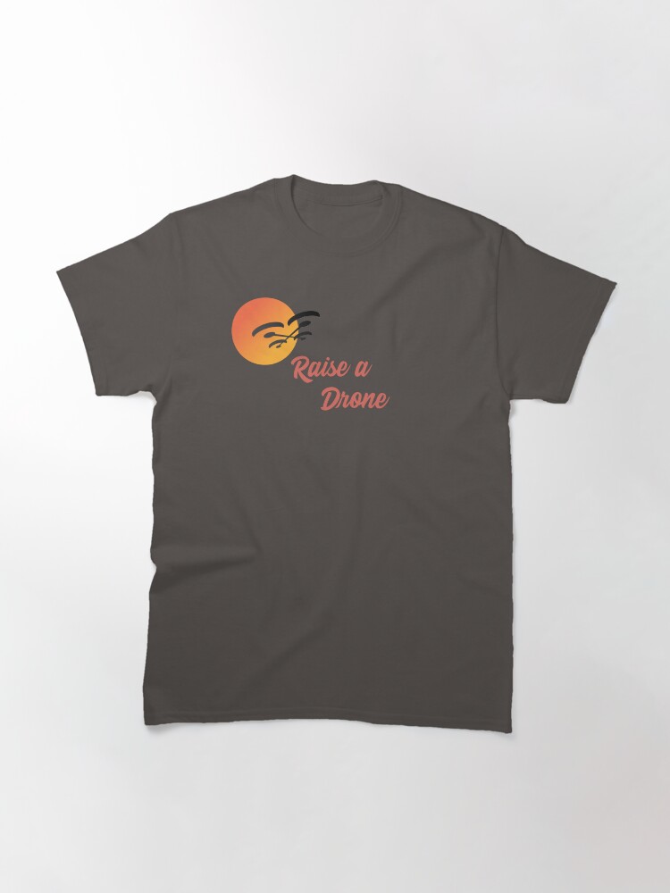 Thumbnail 3 of 7, Classic T-Shirt, Raise a Drone designed and sold by Teesamust.