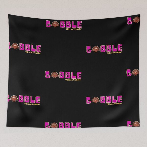 Item preview, Gobble Till You Wobble, Happy Thanksgiving Day 2025 designed and sold by TreetopStudios.