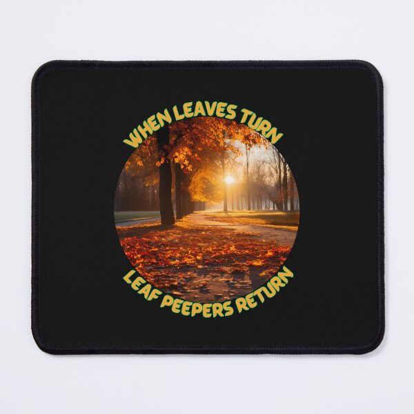 Item preview, When Leaves Turn Leaf Peepers Return designed and sold by elynne9.