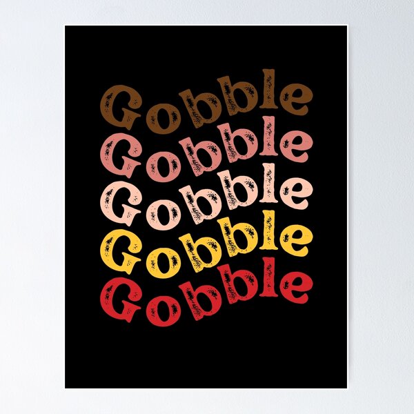 Item preview, Get ready for the family thanksgiving dinner with this Gobble design with fall colours, 2025 Thanksgiving Day designed and sold by TreetopStudios.