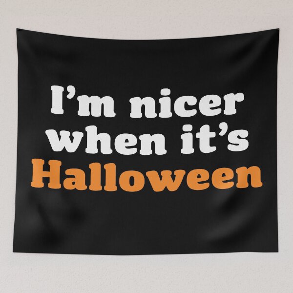 Item preview, I'm Nicer When It's Halloween designed and sold by kjanedesigns.