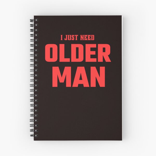 Item preview, I Just Need Older Man designed and sold by rawaart1.