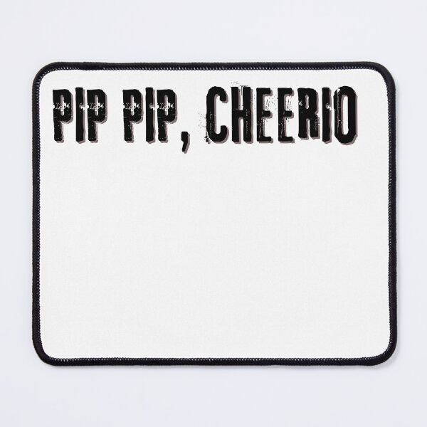 Item preview,  Pip pip, Cheerio! An English sayings designed and sold by rawaart1.